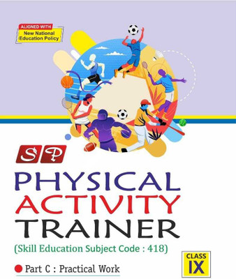 SP Practical Physical Activity Trainer Class 9(Paperback, BOARD OF EXPERIENCED AUTHORS)