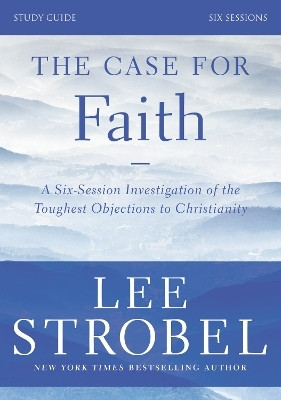 The Case for Faith Bible Study Guide Revised Edition(English, Paperback, Strobel Lee)