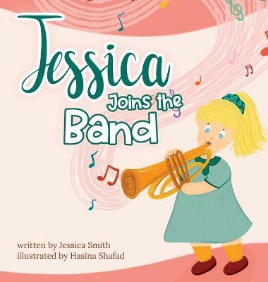 Jessica Joins the Band(English, Hardcover, Smith Jessica)