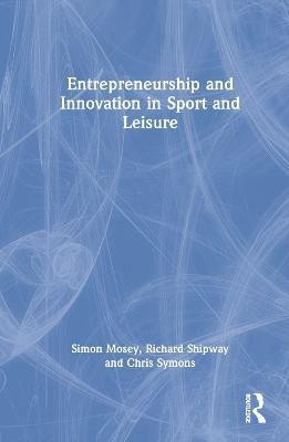 Entrepreneurship and Innovation in Sport and Leisure(English, Hardcover, Mosey Simon)