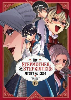 My Stepmother and Stepsisters Aren't Wicked Vol. 6(English, Paperback, Otsuji)
