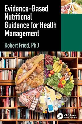 Evidence-based Nutritional Guidance for Health Management(English, Paperback, Fried Robert)