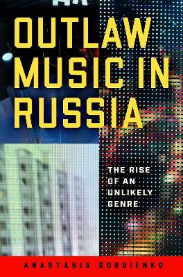 Outlaw Music in Russia(English, Hardcover, Gordienko Anastasia)