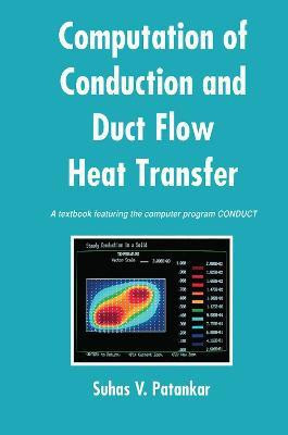 Computation of Conduction and Duct Flow Heat Transfer(English, Paperback, Patankar Suhas V.)