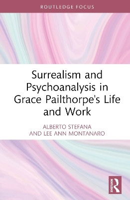 Surrealism and Psychoanalysis in Grace Pailthorpe's Life and Work(English, Hardcover, Montanaro Lee Ann)