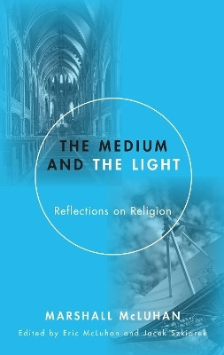 Medium and the Light(English, Paperback, McLuhan Marshall)