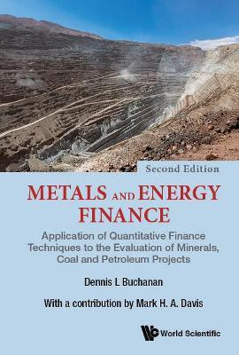 Metals And Energy Finance: Application Of Quantitative Finance Techniques To The Evaluation Of Minerals, Coal And Petroleum Projects(English, Paperback, Buchanan Dennis L)