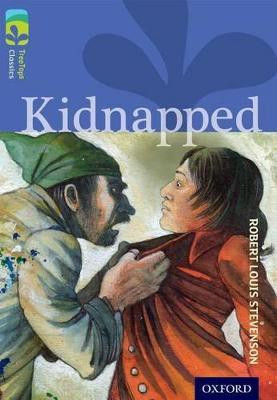 Oxford Reading Tree TreeTops Classics: Level 17 More Pack A: Kidnapped(English, Paperback, Stevenson Robert Louis)