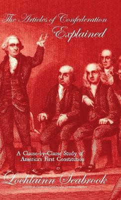 The Articles of Confederation Explained(English, Hardcover, Seabrook Lochlainn)