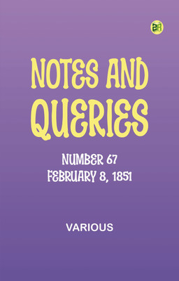 Notes and Queries, Number 67, February 8, 1851(Paperback, Various)