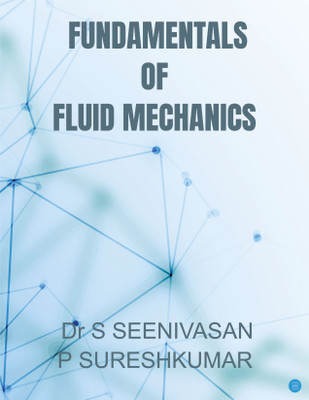 Fundamentals of Fluid Mechanics(Paperback, Dr S Seenivasan)