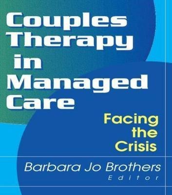 Couples Therapy in Managed Care(English, Paperback, Brothers Barbara Jo)