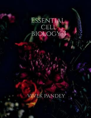 Essential cell biology-3(English, Paperback, Pandey Vivek)