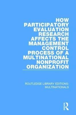 How Participatory Evaluation Research Affects the Management Control Process of a Multinational Nonprofit Organization(English, Paperback, Fults Gail J.)