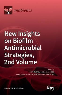 New Insights on Biofilm Antimicrobial Strategies, 2nd Volume(English, Hardcover, unknown)