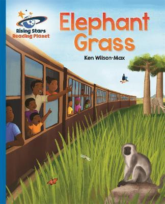 Reading Planet - Elephant Grass - Blue: Galaxy(English, Paperback, Wilson-Max Ken)
