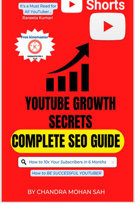 Youtube Growth Secrets I the Youtube Formula I Complete Seo Guide I Journey of Successful Youtuber  - How to be successful YouTuber and earn money(English, Paperback, Sah Chandra Mohan)