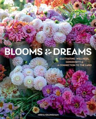Blooms & Dreams(English, Hardcover, Gillingham Misha)