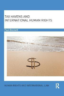 Tax Havens and International Human Rights(English, Paperback, Beckett Paul)