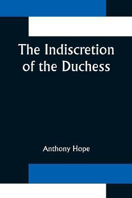 The Indiscretion of the Duchess(English, Paperback, Hope Anthony)