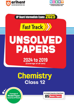 (Old Edition) Arihant UP Board Intermidiate Pariksha 2025 Fast Track Unsolved Papers 2024 to 2019 Chemistry Class 12(English, Paperback, unknown)