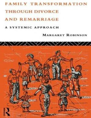 Family Transformation Through Divorce and Remarriage(English, Paperback, Robinson Margaret)