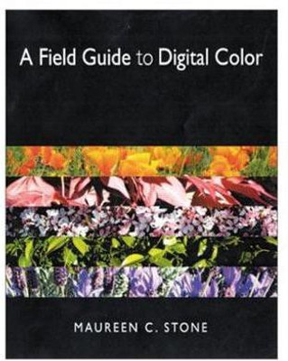 A Field Guide to Digital Color(English, Paperback, Stone Maureen)