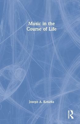 Music in the Course of Life(English, Hardcover, Kotarba Joseph A.)