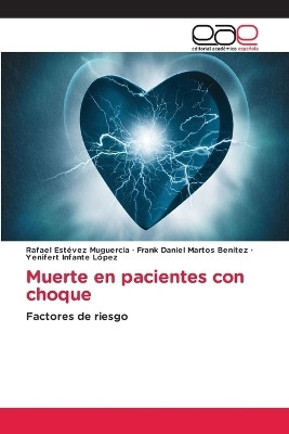 Muerte en pacientes con choque(Spanish, Paperback, Estevez Muguercia Rafael)