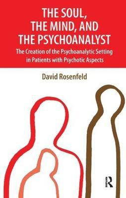 The Soul, the Mind, and the Psychoanalyst(English, Paperback, Rosenfeld David)