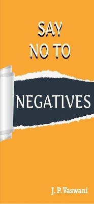 Say No to the Negatives(English, Paperback, unknown)