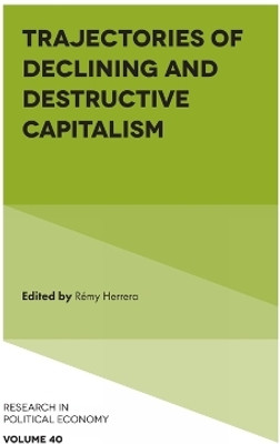 Trajectories of Declining and Destructive Capitalism(English, Hardcover, unknown)
