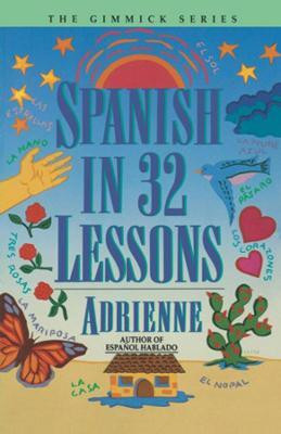 Spanish in 32 Lessons(English, Paperback, Adrienne)