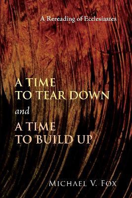 A Time to Tear Down and a Time to Build Up(English, Paperback, Fox Michael V)