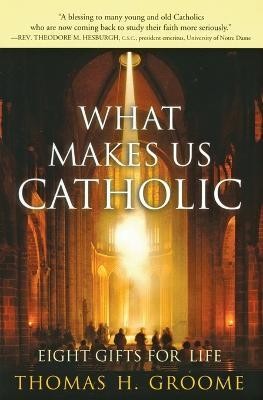 What Makes Us Catholic(English, Paperback, Groome Thomas)