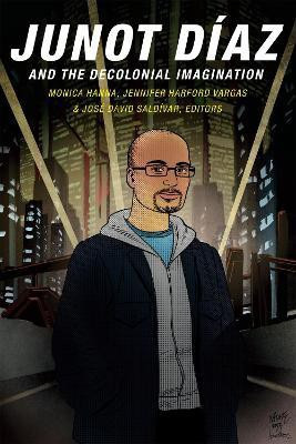 Junot Diaz and the Decolonial Imagination(English, Hardcover, unknown)