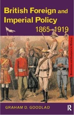 British Foreign and Imperial Policy 1865-1919(English, Paperback, Goodlad Graham)