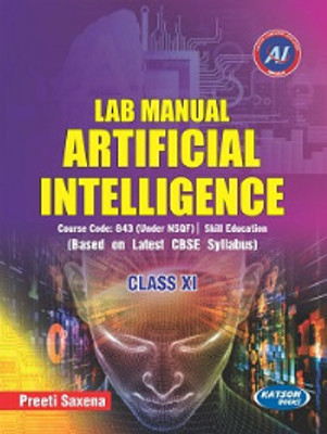 Lab Manual Artificial Intelligence (Class XI) (Code 843)(Paperback, Preeti Saxena)