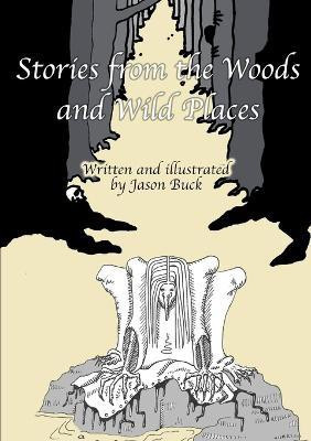 Stories from the Woods and Wild Places(English, Paperback, Buck Jason)