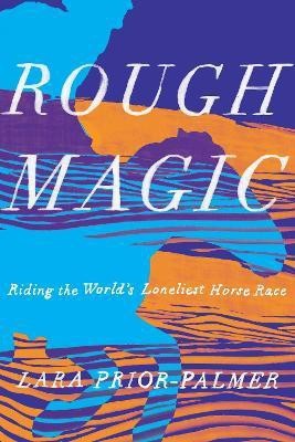 Rough Magic(English, Hardcover, Prior-Palmer Lara)