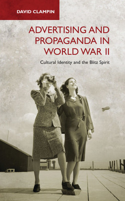 Advertising and Propaganda in World War II(English, Hardcover, Clampin David)