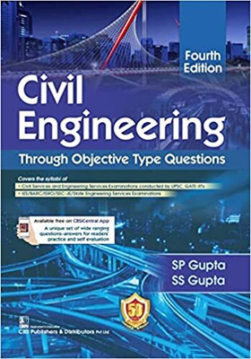 Civil Engineering Through Objective Type Questions(English, Paperback, Gupta S.S.)