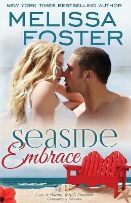Seaside Embrace (Love in Bloom: Seaside Summers): Volume 6(English, Paperback, Foster Melissa)