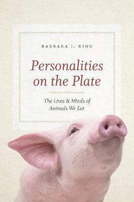 Personalities on the Plate(English, Hardcover, King Barbara J.)