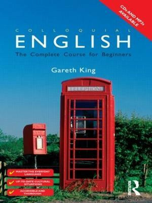 Colloquial English  - The Complete Course for Beginners(English, Paperback, King Gareth)