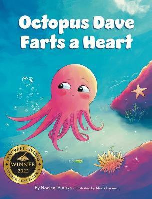 Octopus Dave Farts a Heart(English, Hardcover, Putirka Noelani)