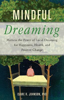Mindful Dreaming(English, Paperback, Johnson Clare R)