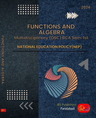 Functions And Algebra | Multidisciplinary DSC sem 1st.(Paperback, Dr. Yogesh Kumar Goyal, Mrs. Mithlesh Gupta, Dr. Punam Kashyap)