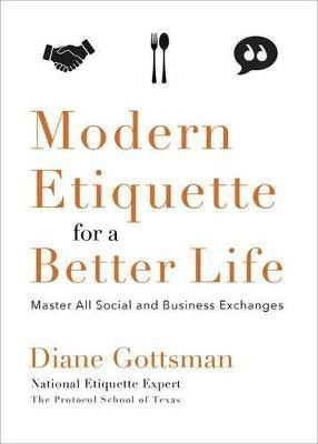 Modern Etiquette for a Better Life(English, Paperback, Gottsman Diane)