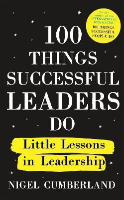 100 Things Successful Leaders Do(English, Paperback, Cumberland Nigel)